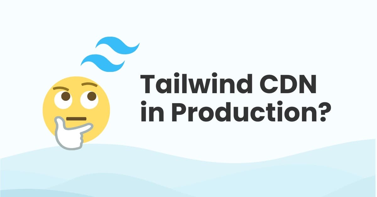 Tailwind CDN in Production