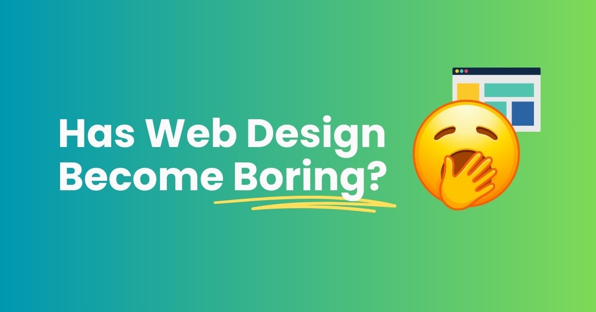 Has Web Design Gotten Boring?