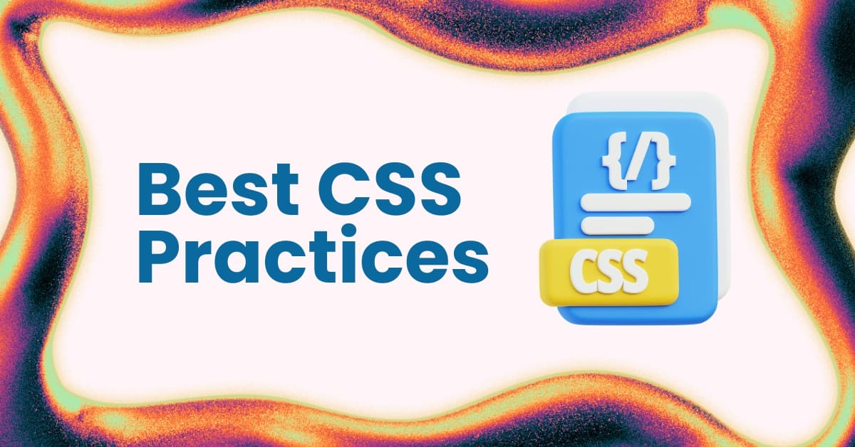 CSS Best Practices in 2024: Writing Clean, Efficient, and Maintainable Code