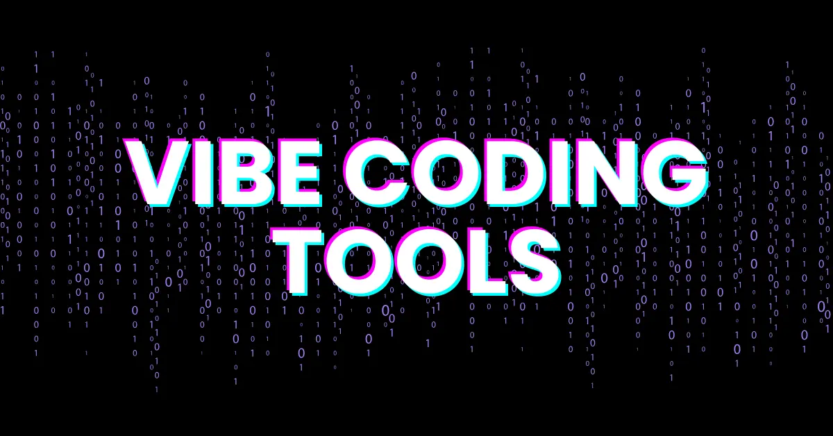 Best Vibe Coding Tools 2025: Revolutionizing Software Creation