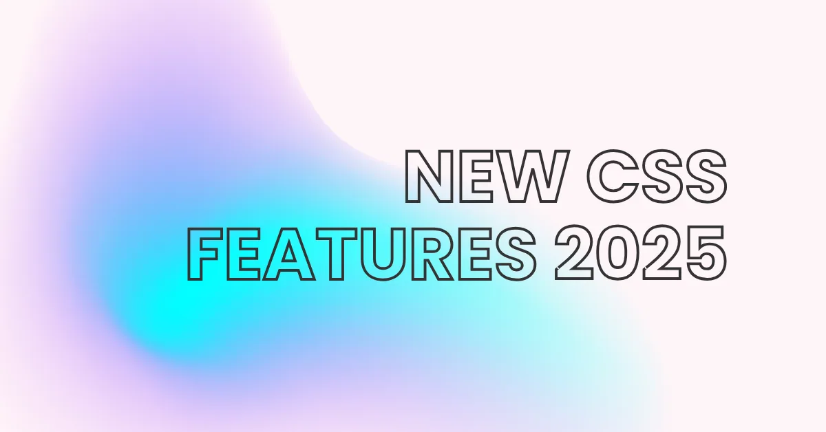 New CSS Features 2025